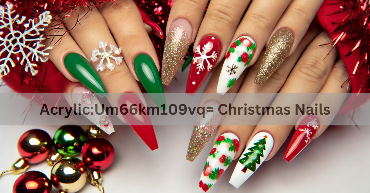 Acrylic:Um66km109vq= Christmas Nails